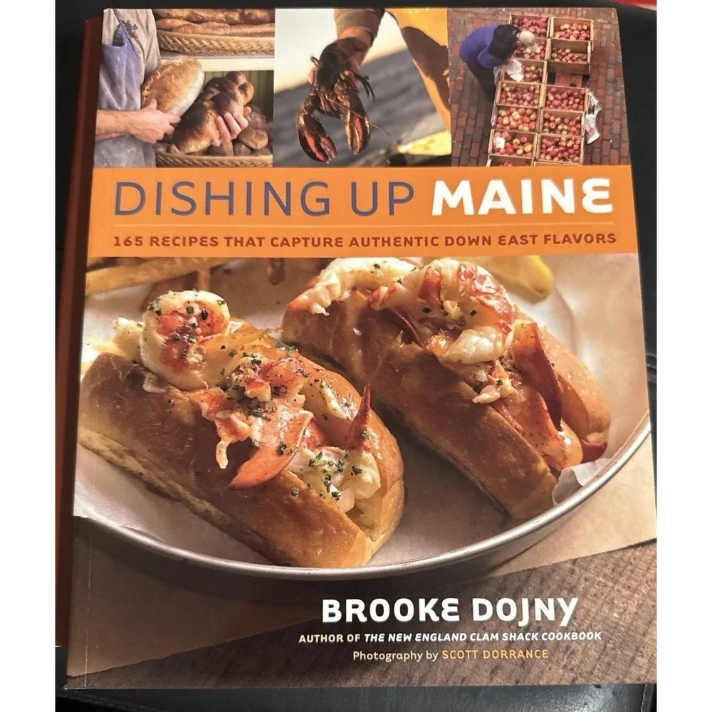 Dishing Up Maine Cookbook Brooke Dojny 165 Recipes Down East Flavors